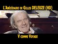 L'Abécédaire de GILLES DELEUZE: V comme Voyage  (HD)