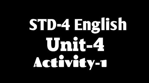 STD-4 English Unit-4 Activity -1textbook