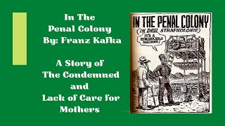 In The Penal Colony - Lack of Care for Mothers