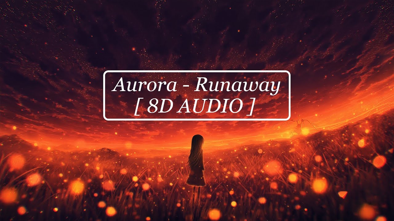 🎧 Aurora Runaway [ 8D AUDIO ] 🎧 YouTube