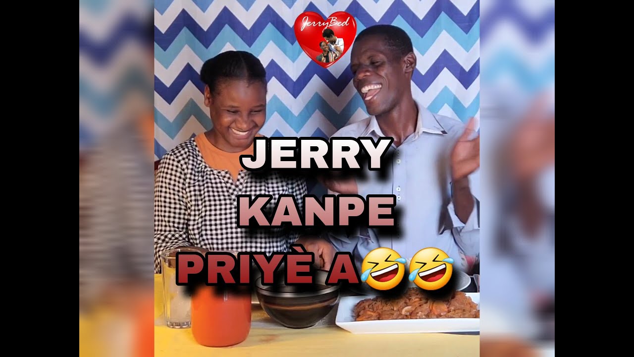 JERRY KANPE PRIYÈ A🤣🤣🤣