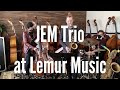 Capture de la vidéo Jem Trio #1 At Lemur Music