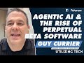 Agentic AI and the Rise of Perpetual Beta Software | CLIP - Utilizing Tech