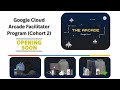 🔥 Big Update: Google Cloud Arcade Facilitator Program 2025 (Cohort 2) - Date Revealed 🎯