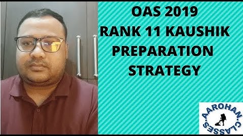 OAS 2019 RANK 11 KAUSHIK-PREPARATION STRATEGY-AAROHAN CLASSES-9437002210