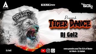 Tiger Dance (Rework) DJ Gol2