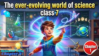 The ever-evolving world of science Class 7 || Animated Video || Curiosity Chapter 1