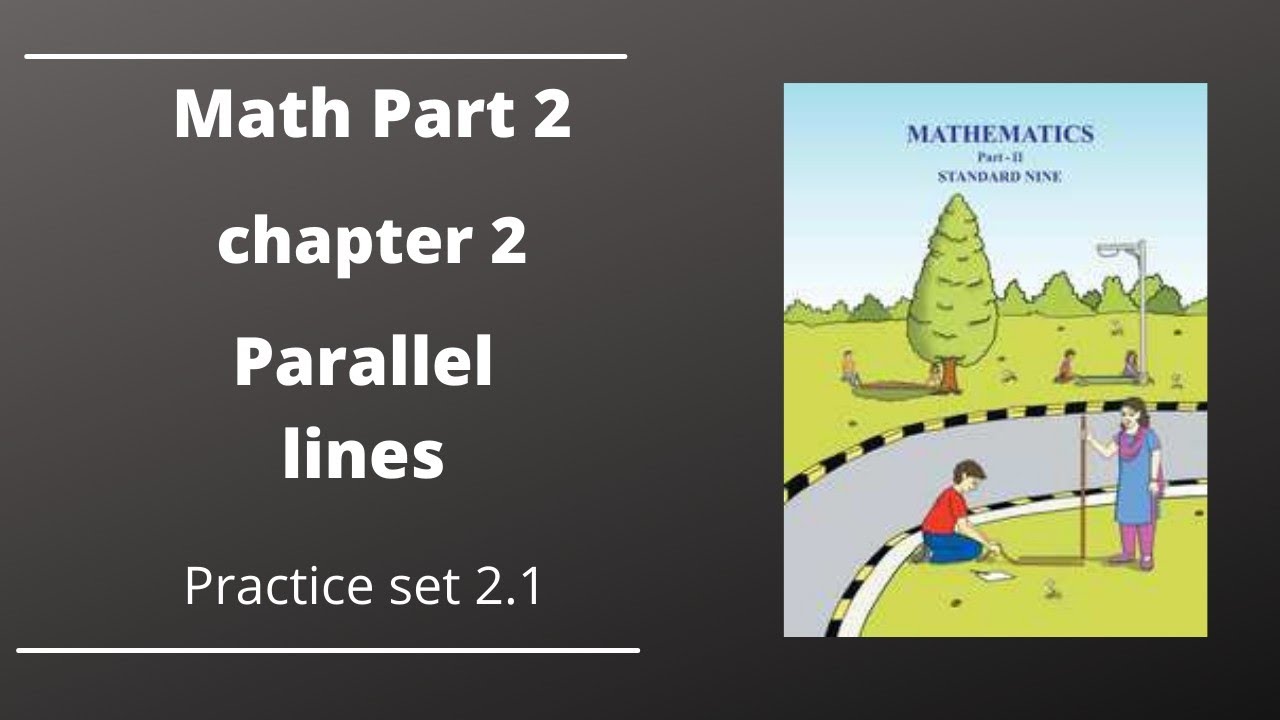 9th Math 2 Geometry Chapter 2 parallel lines practice set 2.1 - YouTube