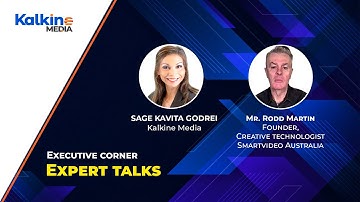 Expert Talks With Mr Rodd Martin - Founder, Creative technologist- Smartvideo Australia