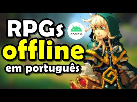 21 Melhores RPG OFFLINE ANDROID - EM PORTUGUÊS - PARTE 1