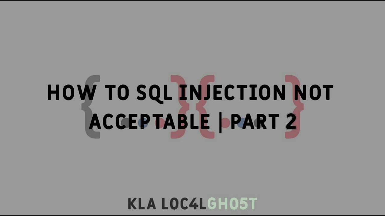 SQL Injection Not Acceptable Part 2 | Tutorial SQL Injection Not ...