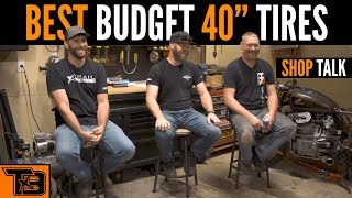 Best Budget 40" Tires || Shop Talk #1