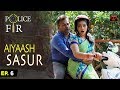 Aiyaash Sasur - Crime Series - अय्याश ससुर - Police F.I.R EP 6