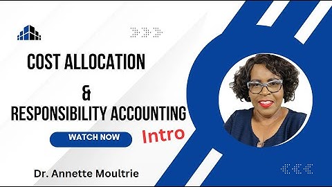 Cost Allocation & Responsibility Accounting 📊💰Intro