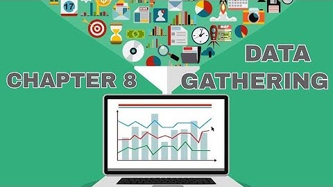 CHAPTER 8: DATA GATHERING