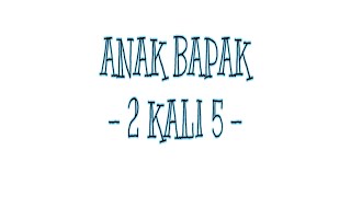 ANAK BAPAK 1 | AS Studio