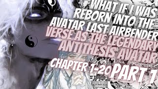 What If I Was Reborn Into The Avatar Last Airbender World As The Legendary Antithesis Avatar |Part 1