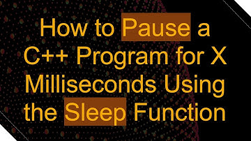 How to Pause a C++ Program for X Milliseconds Using the Sleep Function