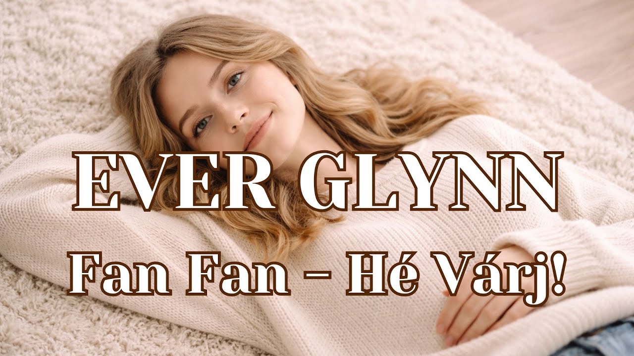 Fan Fan | Hé Várj! | 2026 | Ever Glynn Cover | PumiSonido