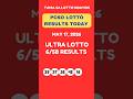 ULTRA LOTTO 6/58 DRAW RESULTS TODAY MAY 17, 2026