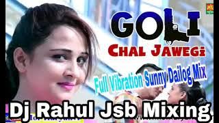 Goli chal javegi Haryanvi song remix mixing vibrate DJ Rahul jsb full vibrate