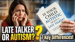 Is Your Child Autistic or Just a Late Talker - 7 Important Differences Every Mom Should Know