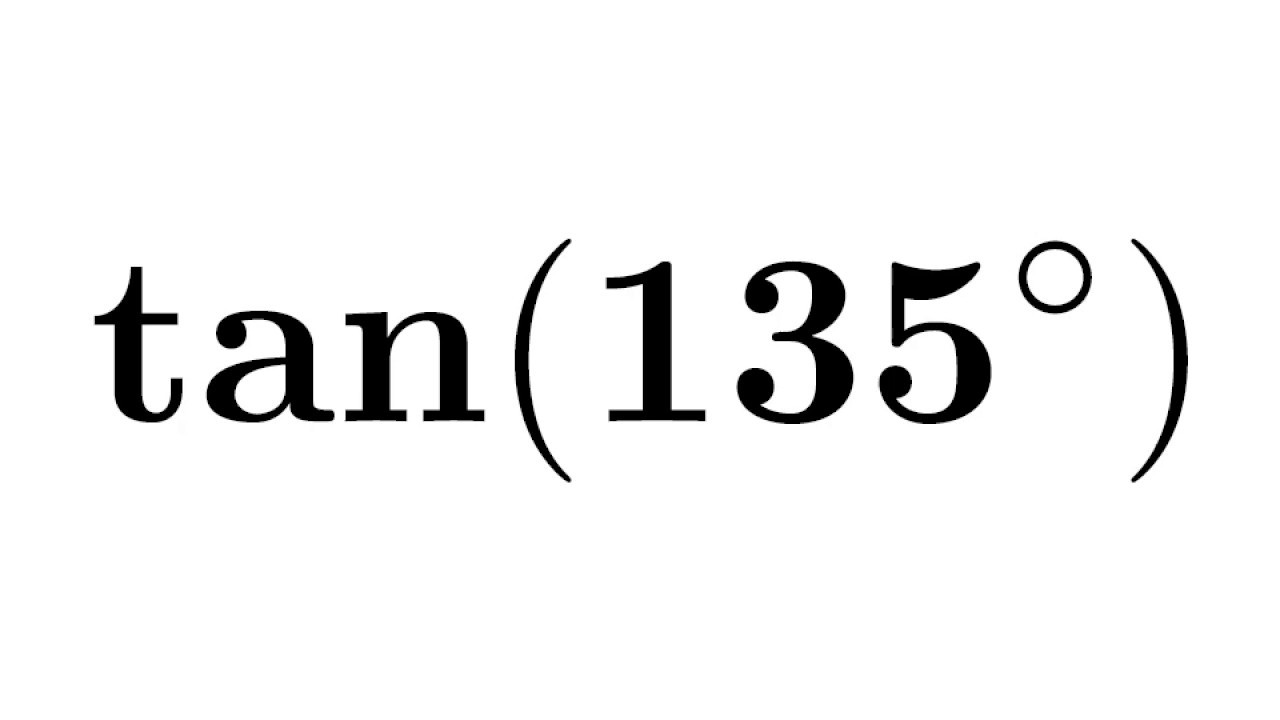 Tan135 tan 135 tangent of 135 degree second method youtube