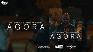 All-Star Brasil - Agora feat. Tribo da Periferia (ÁUDIO OFICIAL)