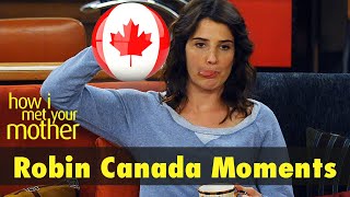 Robin Canada Moments How I Met Your Mother