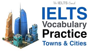 IELTS Vocabulary Practice - Towns and Cities