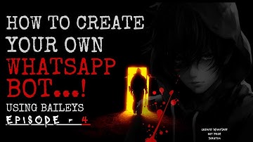 How to Create Your Own WhatsApp Bot | ඔයාගේ නමින්ම ඔයාටම කියල WhatsApp බොටෙක් හදාගමු❤️| Episode - 4