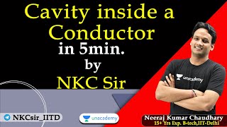 Exclusive Cavity inside a Conductor | Electrostatics | JEE | NEET | Physics | NKC Sir Profile