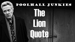 "The Lion Quote" Christopher Walken in Poolhall Junkies