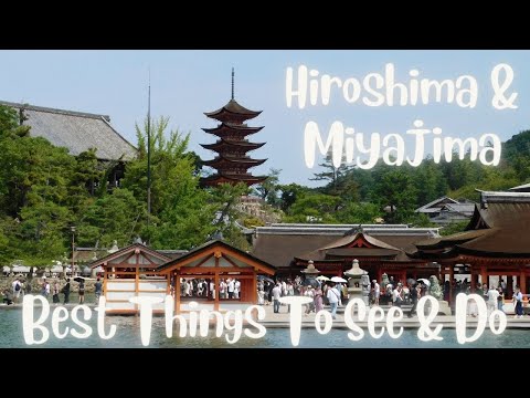Hiroshima & Miyajima - Best Things To See & Do (Japan Travel Guide)