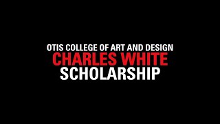 The Charles White Scholarship | Otis College of Art and Design