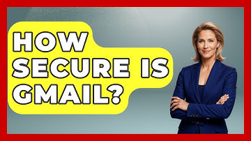 How Secure Is Gmail? - TheEmailToolbox.com