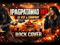 Ipagpatawad Mo by VST & Company (Rock Cover) | Official Lyric Video