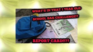 WHAT'S IN THAT  1 YEAR OLD SCHOOL BAG (report card)???????