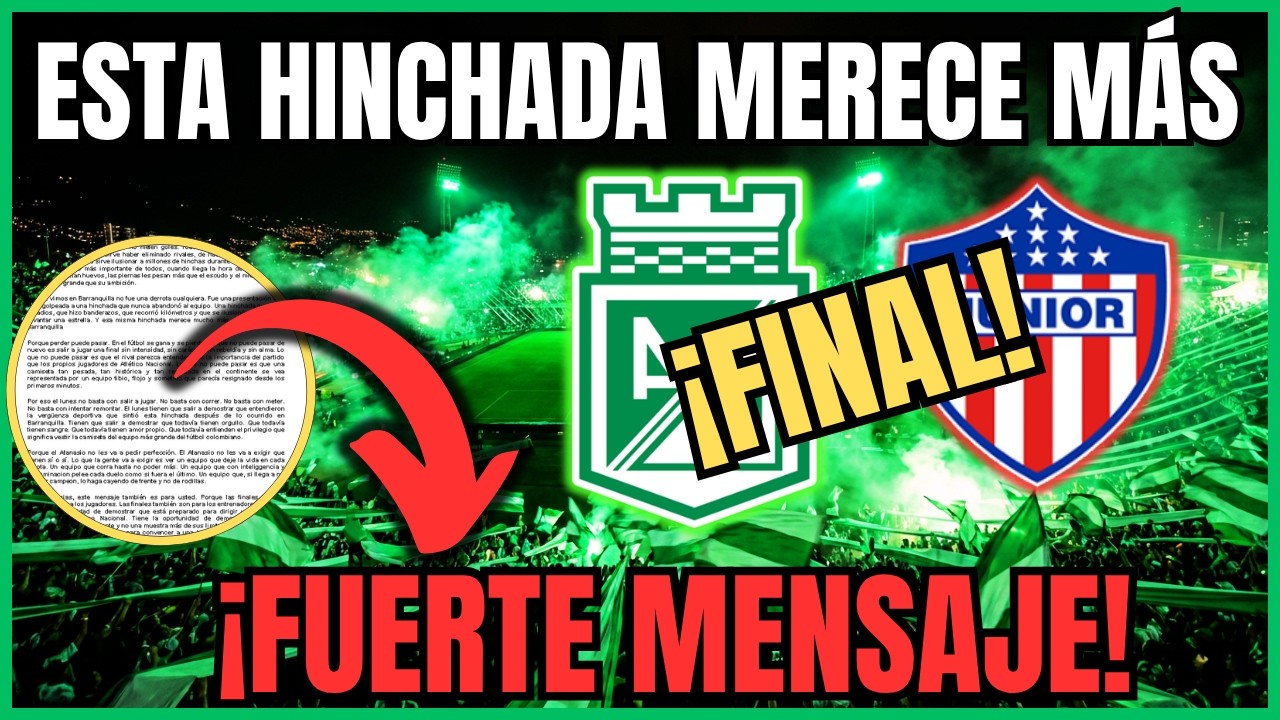Atlético Nacional: el ultimátum que sacude la final ante Junior