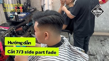Hướng Dẫn Cắt Tóc Nam 7/3 Side Part Fade – Kỹ Thuật Cho Học Viên Mới Bắt Đầu