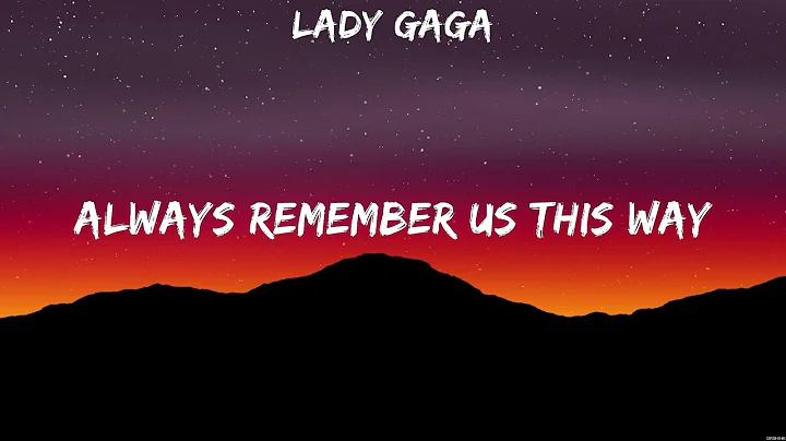 Lady Gaga   Always Remember Us This Way Lyrics Dua Lipa, Ed Sheeran ft  Beyoncé, AURORA #5