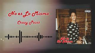 Video thumbnail of "Crazy Point - No es Lo Mismo (Audio Oficial)"