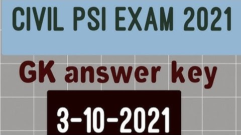 Civil PSI Exam Paper 2/ 2021/ paper 2 answer key/ GK paper key answers ( 3-10-2021)