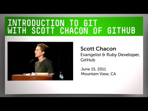 Introduction to Git with Scott Chacon of GitHub