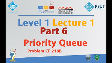 Priority Queue | Level 1 Lecture 1 Part 6 - JCPC Summer Training 2018