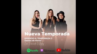 T3E6. Damas de Honor con Fernanda Villegas