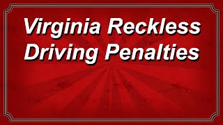 Virginia Reckless Driving Penalties