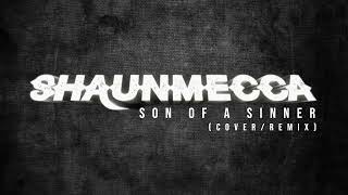 Shaun Mecca - Son Of A Sinner Coverremix