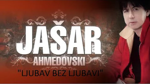 JAŠAR AHMEDOVSKI - LJUBAV BEZ LJUBAVI - (LYRICS VIDEO)