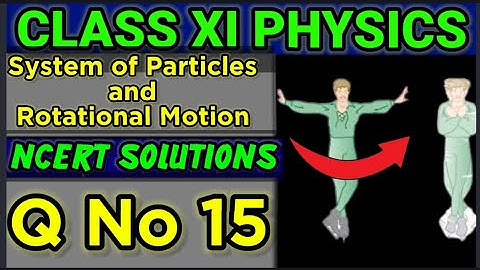 NCERT Solutions Q No 15 Class XI Physics System of Particles and Rotational Motion  #classxiphysics 